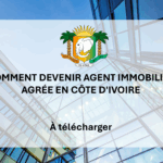Comment devenir Agent Immobilier Agrée en Côte d&rsquo;Ivoire